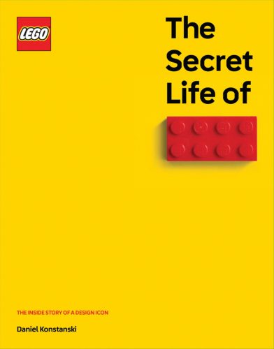 LEGO  5009156 The Secret Life of LEGO Bricks: The Story of a Design Icon